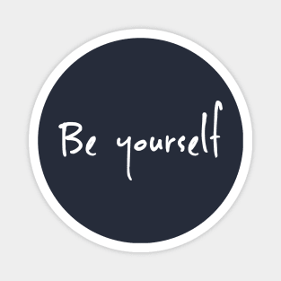 Be yourself Magnet